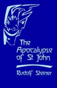 The Apocalypse of St. John: Lectures on the Book of Revelation (CW 104) by Rudolf Steiner - 1985-01-03