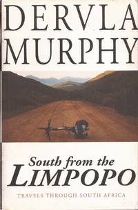 South from the Limpopo: Travels Through South Africa by Dervla Murphy - Paperback - 2001 1st Am. ed. - from Auldfarran Books, IOBA (SKU: 15376)