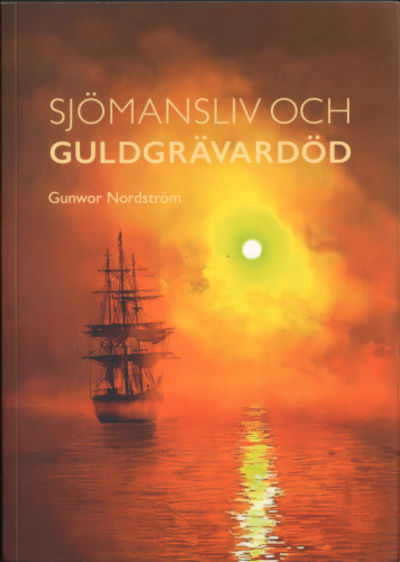 SJÖMANSLIV OCH GULDGRÄVARDÖD.