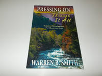 Pressing On Through It All: Scriptural Encouragement For These Last Days