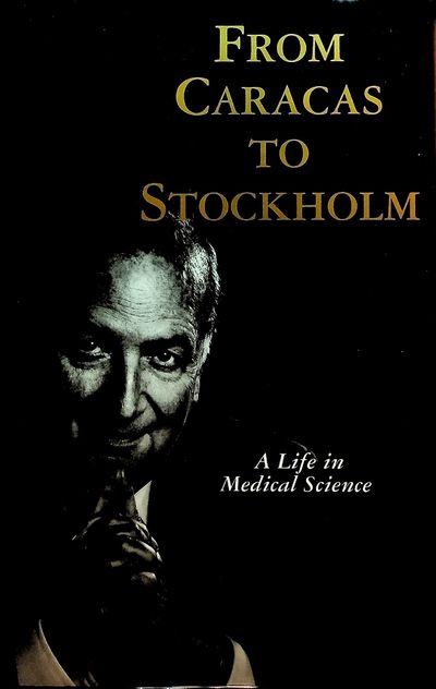 From Caracas to Stockholm. A Life in Medical Science