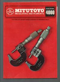 Mitutoyo Measuring Instruments:  Catalog No. 4000