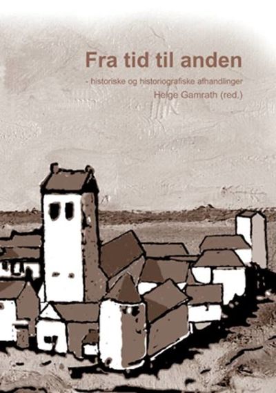 Fra tid til anden. Historiske og historiografiske…