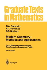 Modern Geometry - Methods and Applications : Part I: The Geometry of Surfaces, Transformation...