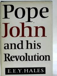 Pope John and His Revolution by E. E. Y Hales - 1966