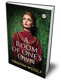 A Room Of One&#039;S Own by Virginia Woolf