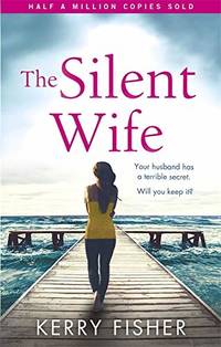 The Silent Wife: A gripping emotional page turner with a twist that will take your breath away