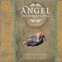 Angel Inspirations: Essential Wisdom Insight and Guidance