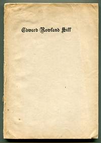 A Memorial of Edward Rowland Sill: Who Died February 27th, 1887 ... Together With Extracts from His Correspondence