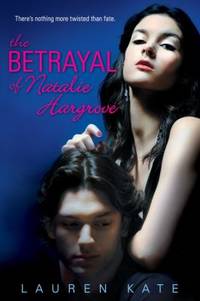 The Betrayal of Natalie Hargrove by Lauren Kate - 2009