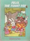 Felix, the Funny Fox by Michael Ski; Pellowski - Paperback - 1986 - from Melissa E Anderson (SKU: 01720)
