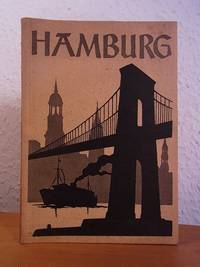 Hamburg. Eine Chronik der Hansestadt [Den Soldaten der Hamburger Abwehr kameradschaftlichst...