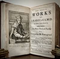 The Whole Works Of Rabelais, M.D. In Two Volumes, Or, The Lives, Heroic Deeds and Sayings Of Gargantua & Pantagruel.; Done out of French by Sir Thomas Urchard, Knight, Mr. Motteaux, and Others