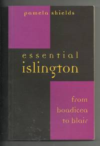 Essential Islington: From Boadicea to Blair