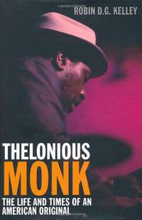 Thelonious Monk: The Life and Times of an American Original