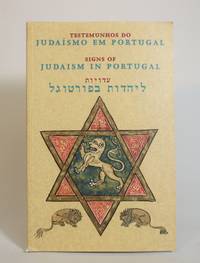 Signs of Judaism in Portugal: A collection Of Books, and Prints / Testemunhos do Judaismo em Portugal : exposicao bibliografica e Iconografica