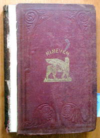 image of Nineveh and Its Palaces. The Discoveries of Botta and Layard, Applied to the Elucidation of the Holy Writ.