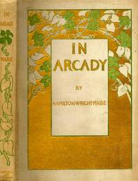 In Arcady by Mabie, Hamilton Wright - 1903