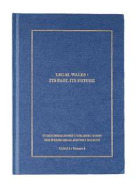Legal Wales: Its Past, Its Future Essays Dedicated to Professor..