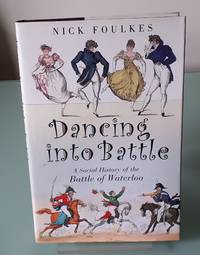 cover of Dancing into Battle: A Social History of the Battle of Waterloo