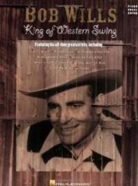 Bob Wills - King of Western Swing (Piano/Vocal/Guitar Artist Songbook) by Bob Wills - 1997-02-03