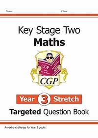 KS2 Maths Year 3 Stretch Targeted Question Book (CGP Year 3 Maths)