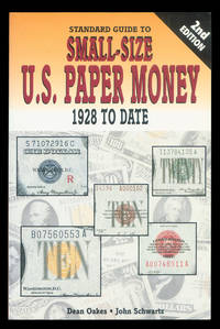 Standard Guide to Small-Size U.S. Paper Money: 1928 To Date.