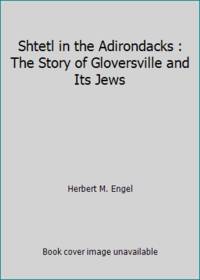 Shtetl in the Adirondacks : The Story of Gloversville and Its Jews