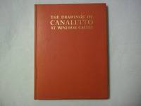 image of The Drawings of Antonio Canaletto in the Collection of His Majesty the King at Windsor Castle.