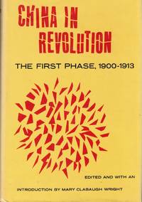 China in Revolution: The First Phase, 1900-1913