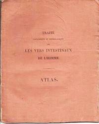 cover of TRAITE ZOOLOGIQUE ET PHYSIOLOGIQUE SUR LES VERS INTESTINAUX DE L'HOMME: ATLAS