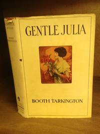 GENTLE JULIA by Booth Tarkington - 1922