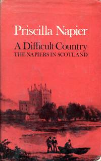 A Difficult Country : The Napiers in Scotland