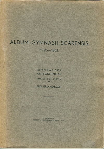 Album gymnasii Scarensis 1795-1821. Biografiska…