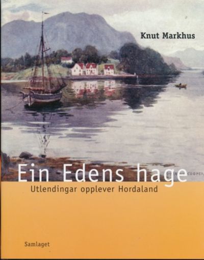 Ein Edens hage. Utlendingar opplever Hordaland