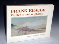 cover of Frank Reaugh; Painter to the Longhorns (Inscribed to Pam and Lee Marvin