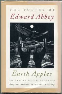 Earth Apples; The Poetry of Edward Abbey by Abbey, Edward - 1994