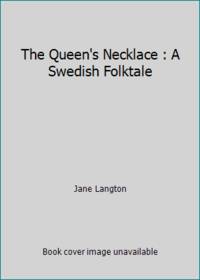 The Queen's Necklace : A Swedish Folktale