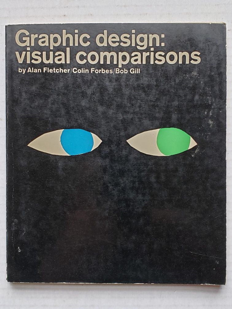 アート・デザイン・音楽 Graphic design / visual comparisons Graphic Design:Visual Comparisons by Fletcher, Alan, Forbes