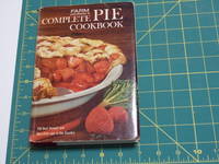 Farm Journal's Complete PIE cookbook: 700 Best Dessert and Main-Dish Pies in the Country