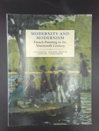 Modernity And Modernism: French Painting In The Nineteenth Century (Modern Art, Practices &amp; Debates) [Paperback] Frascina, Francis; Garb, Tamar; Blake, Nigel; Fer, Briony And Harrison, Charles - 