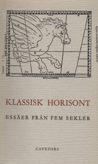 KLASSISK HORISONT. Essäer från fem sekler…