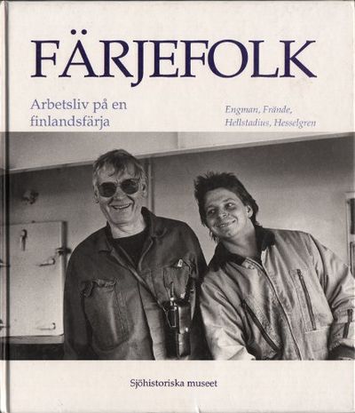 FÄRJEFOLK. Arbetsliv på en finlandsfärja.