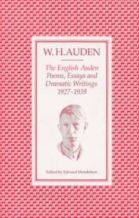 image of English Auden: Poems, Essays and Dramatic Writings, 1927-39