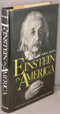 Einstein in America; The Scientist's Conscience in the Age of Hitler and Hiroshima.