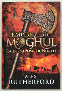 cover of Empire of the Moghul: Raiders from the North (UK Signed, Lined & Dated Copy)