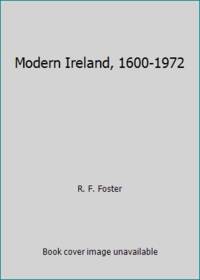 Modern Ireland, 1600-1972 by R. F. Foster - 1990