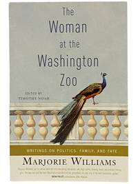 The Woman at the Washington Zoo: Writings on Politics, Family, and Fate