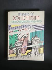 The Prints of Roy Lichtenstein: A Catalogue Raisonne 1948-1993; Hudson Hills