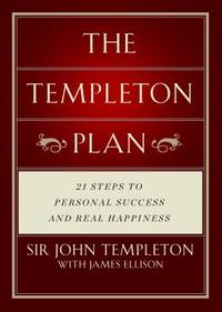 Templeton Plan : 21 Steps to Personal Success and Real Happiness
